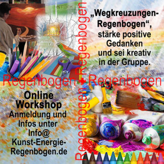 Kunst-Energie-Workshop: Wegkreuzungen Regenbogen