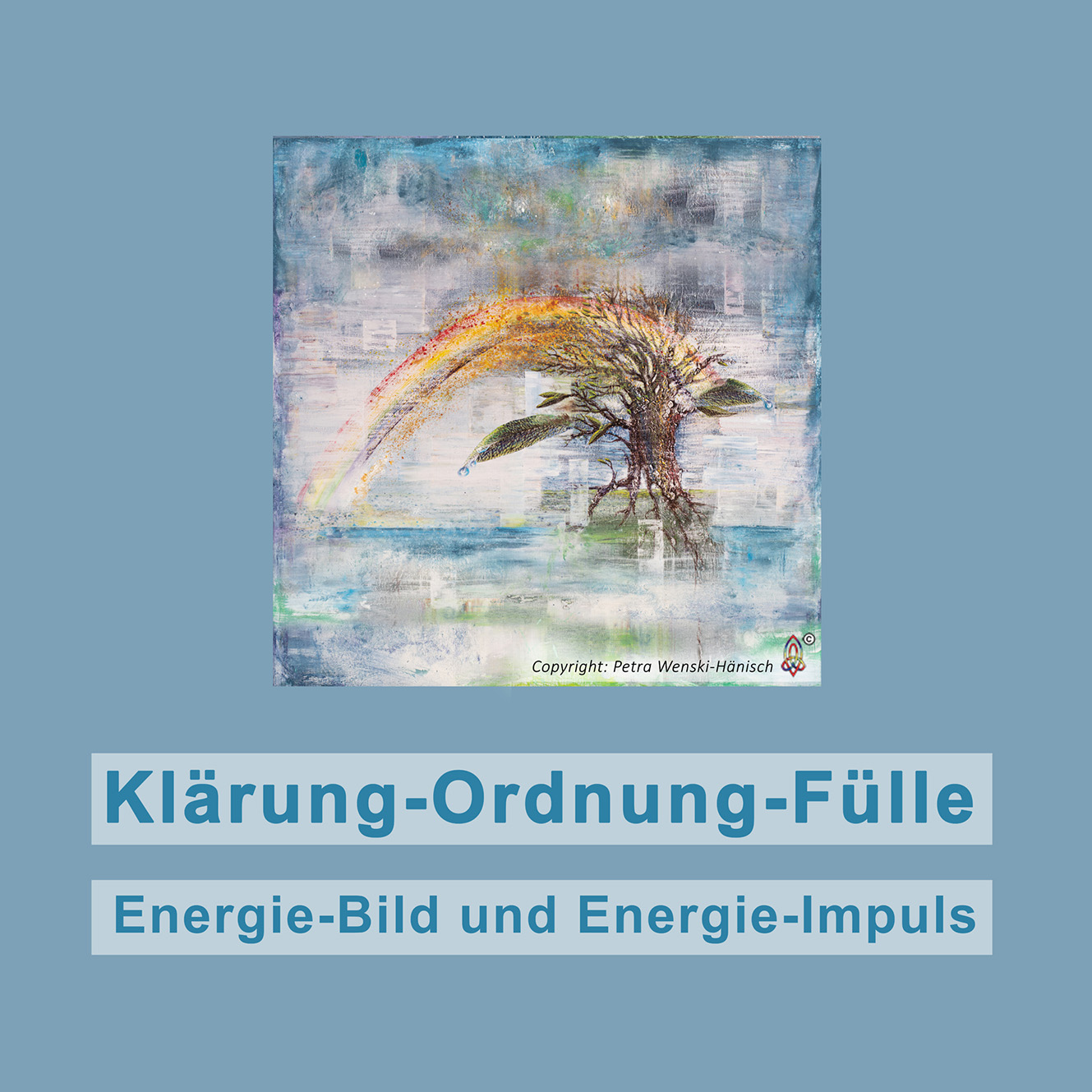 Energiebild zum Thema Klärung-Ordnung-Fülle der Energetikerin und Künstlerin Petra Wenski-Hänisch