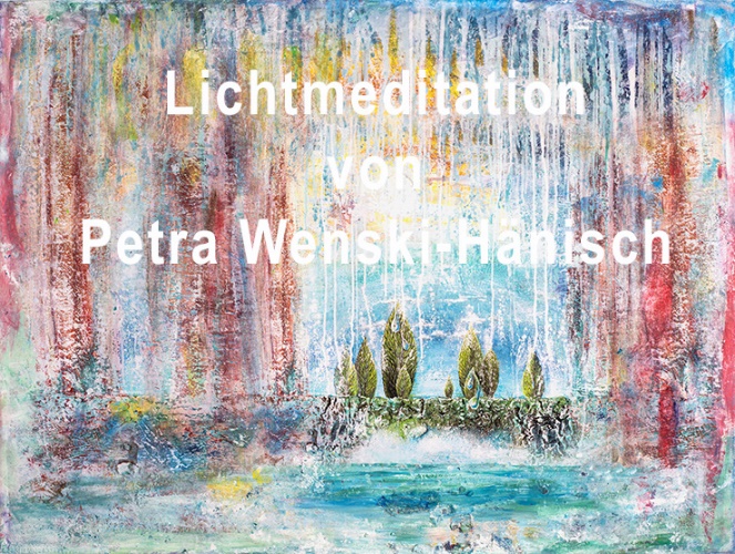 Lichtbild zu Lichtmeditation | Mentorin und Künstlerin Petra Wenski-Hänisch