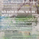 Tag 009 - Kurs in Wundern - transformiert